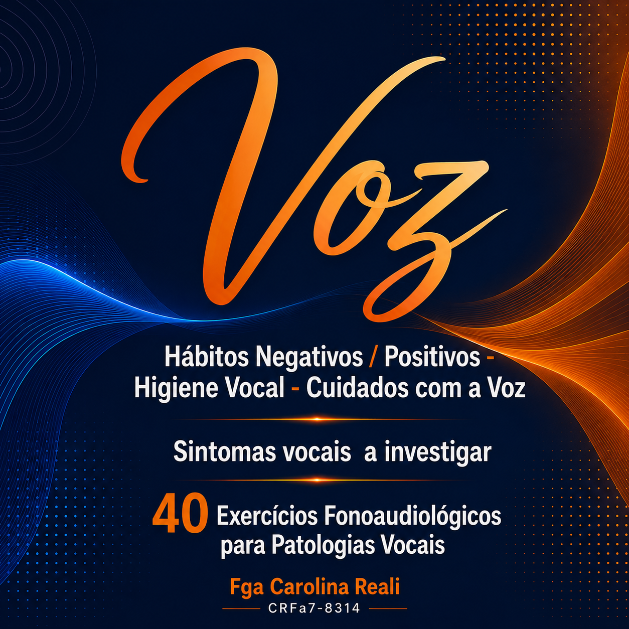 Voz — Hábitos Negativos/Positivos · Higiene Vocal · Cuidados com a Voz · 40 Exercícios Fonoaudiológicos